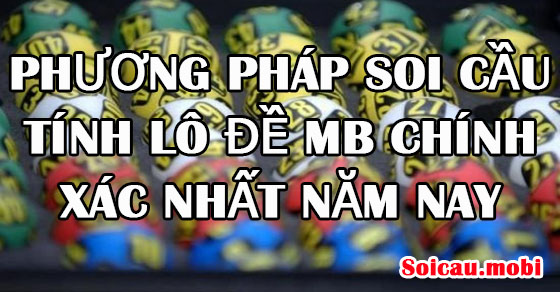 Phương pháp soi cầu lô đề chính xác nhất năm nay